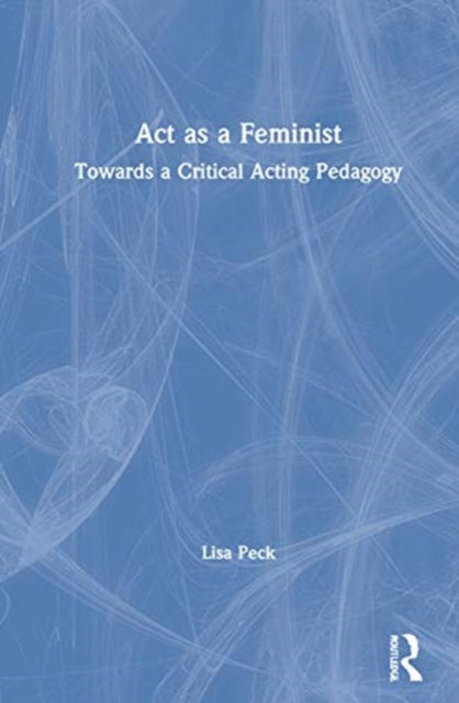Book cover of: Act as a Feminist. By: Lisa Peck
