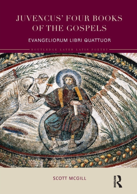 Book cover of: Juvencus' Four Books of the Gospels. By: Scott McGill