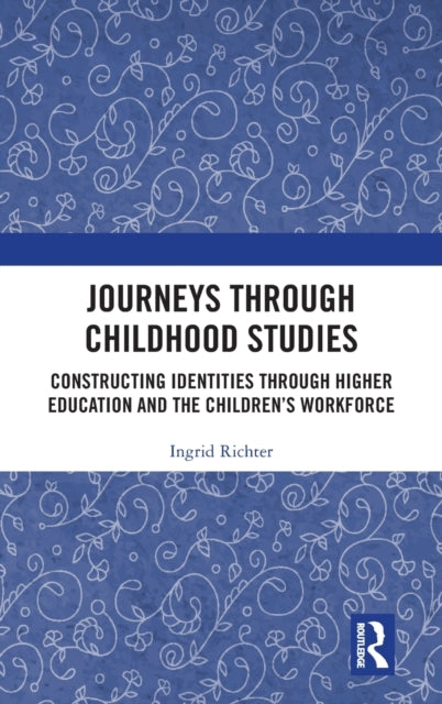 Book cover of: Journeys through Childhood Studies. By: Ingrid Richter