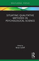 Book cover of: Situating Qualitative Methods in Psychological Science. By: Brian Schiff