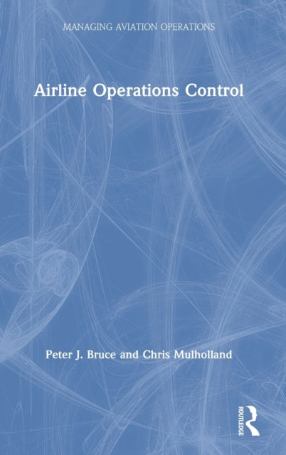 Book cover of: Airline Operations Control. By: Peter J. Bruce
