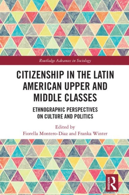 Book cover of: Citizenship in the Latin American Upper and Middle Classes. By: Fiorella Montero-Diaz