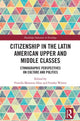 Book cover of: Citizenship in the Latin American Upper and Middle Classes. By: Fiorella Montero-Diaz