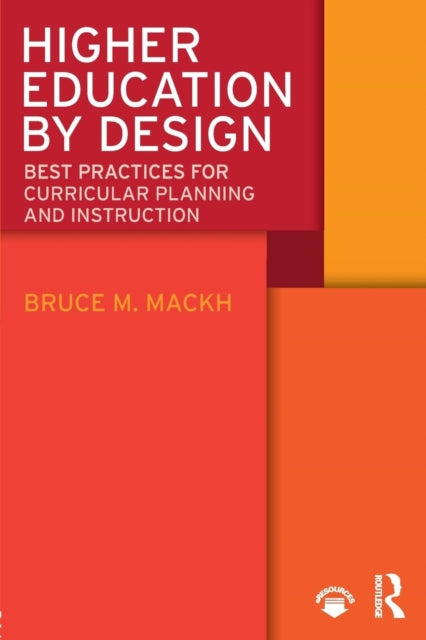 Book cover of: Higher Education by Design. By: Bruce M. Mackh