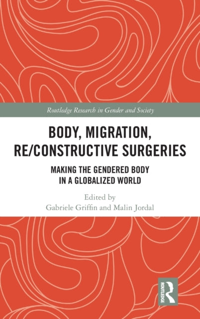 Book cover of: Body, Migration, Re/constructive Surgeries. By: Gabriele Griffin