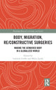 Book cover of: Body, Migration, Re/constructive Surgeries. By: Gabriele Griffin