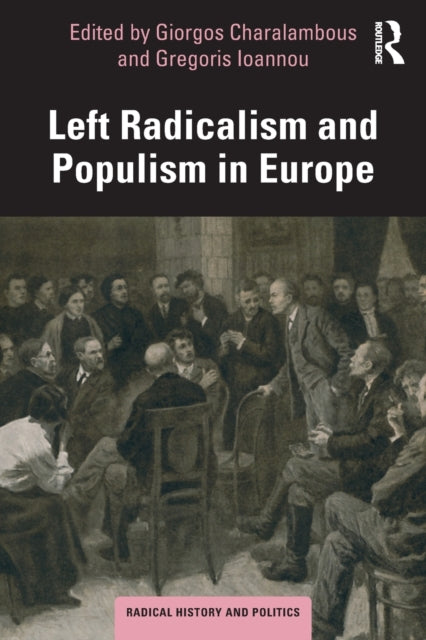 Book cover of: Left Radicalism and Populism in Europe. By: Giorgos Charalambous