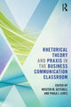 Book cover of: Rhetorical Theory and Praxis in the Business Communication Classroom