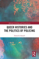 Book cover of: Queer Histories and the Politics of Policing. By: Emma Russell