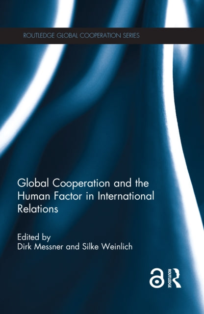 Book cover of: Global Cooperation and the Human Factor in International Relations. By: Dirk Messner