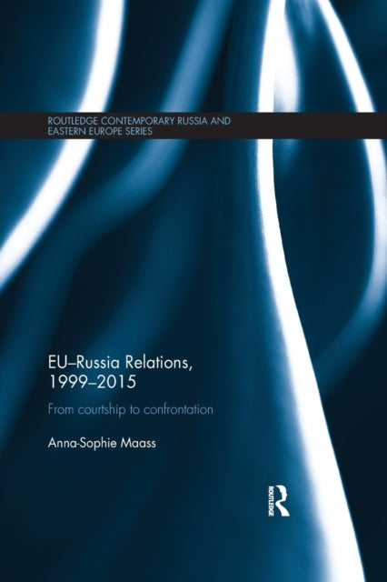 Book cover of: EU-Russia Relations, 1999-2015. By: Anna-Sophie Maass
