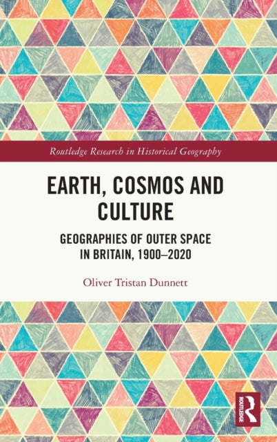 Book cover of: Earth, Cosmos and Culture. By: Oliver Tristan Dunnett