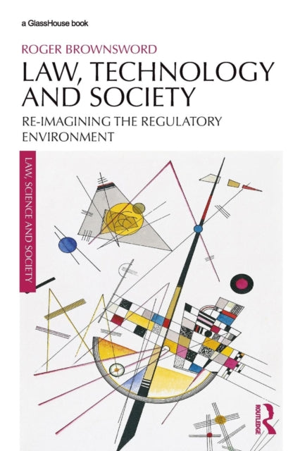 Book cover of: Law, Technology and Society. By: Roger Brownsword