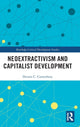 Book cover of: Neoextractivism and Capitalist Development. By: Dennis C. Canterbury