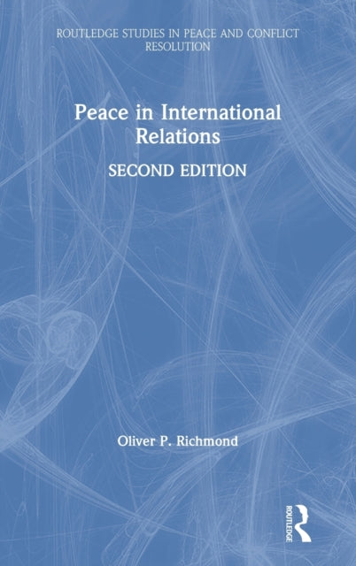 Book cover of: Peace in International Relations. By: Oliver P. Richmond