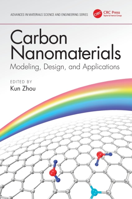 Book cover of: Carbon Nanomaterials: Modeling, Design, and Applications. By: Kun Zhou