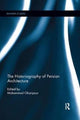 Book cover of: Historiography of Persian Architecture. By: Mohammad Gharipour