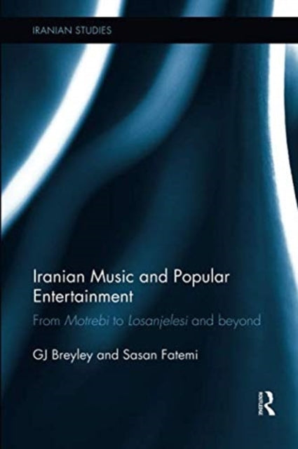 Book cover of: Iranian Music and Popular Entertainment. By: G. J. Breyley