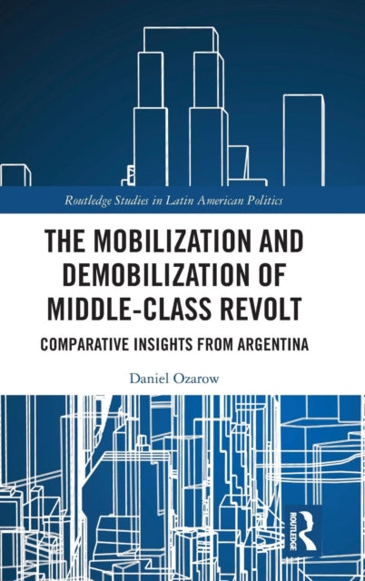 Book cover of: Mobilization and Demobilization of Middle-Class Revolt. By: Daniel Ozarow