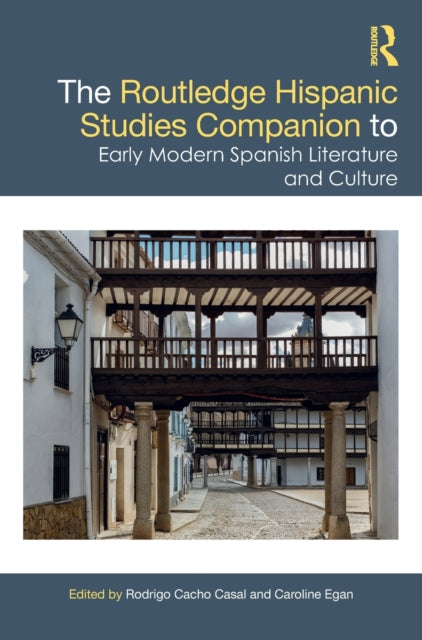 Book cover of: Routledge Hispanic Studies Companion to Early Modern Spanish Literature and Culture. By: Rodrigo Cacho Casal