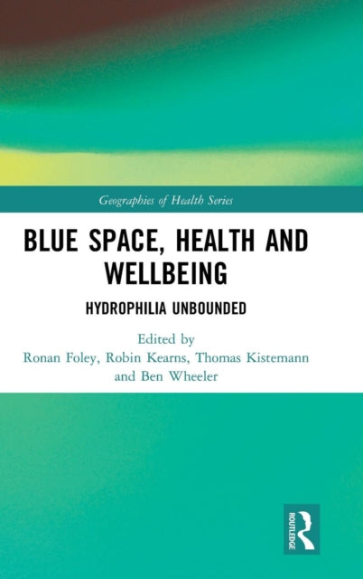 Book cover of: Blue Space, Health and Wellbeing. By: Ronan Foley