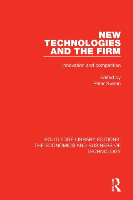 Book cover of: New Technologies and the Firm. By: Peter Swann