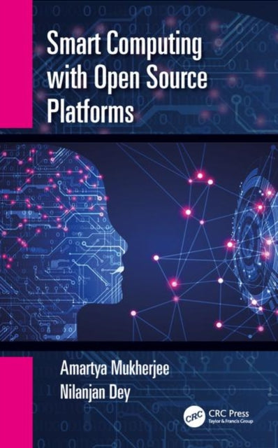 Book cover of: Smart Computing with Open Source Platforms. By: Amartya Mukherjee