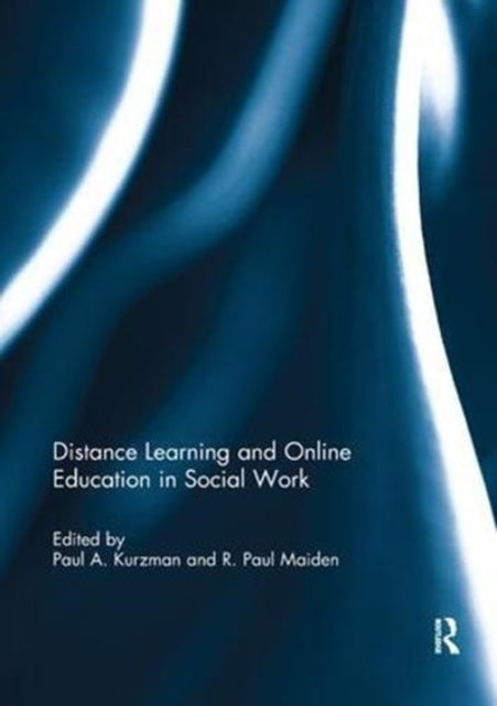 Book cover of: Distance Learning and Online Education in Social Work. By: Paul A. Kurzman