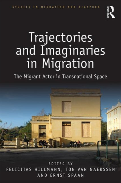 Book cover of: Trajectories and Imaginaries in Migration. By: Felicitas Hillmann
