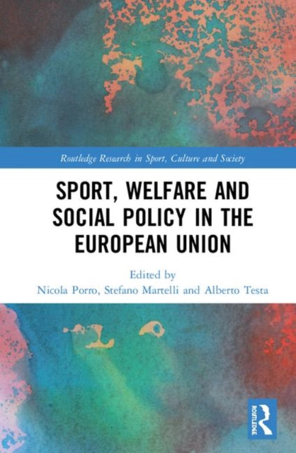 Book cover of: Sport, Welfare and Social Policy in the European Union. By: Stefano Martelli