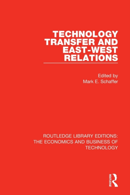 Book cover of: Technology Transfer and East-West Relations. By: Mark Schaffer