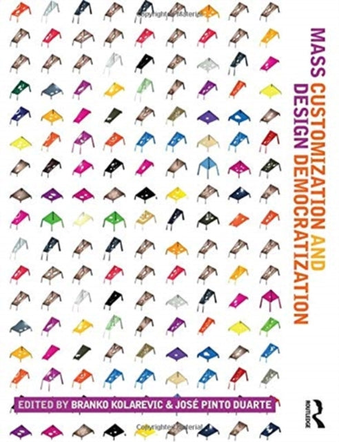 Book cover of: Mass Customization and Design Democratization. By: Branko Kolarevic