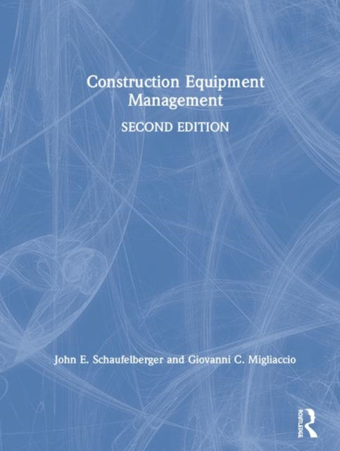 Book cover of: Construction Equipment Management. By: John Schaufelberger