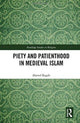 Book cover of: Piety and Patienthood in Medieval Islam. By: Ahmed Ragab