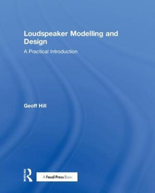 Book cover of: Loudspeaker Modelling and Design. By: Geoff Hill