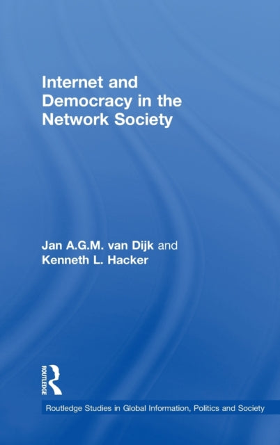 Book cover of: Internet and Democracy in the Network Society. By: Jan A. G M. van Dijk