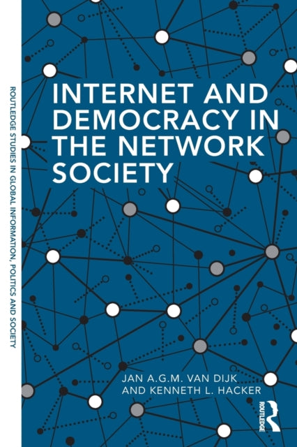 Book cover of: Internet and Democracy in the Network Society. By: Jan A.G.M. van Dijk