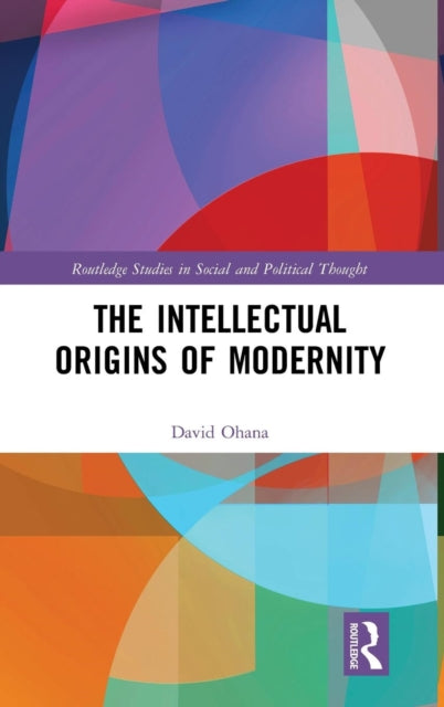 Book cover of: Intellectual Origins of Modernity. By: David Ohana