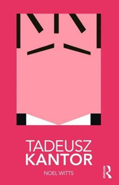 Book cover of: Tadeusz Kantor. By: Noel Witts