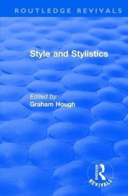 Book cover of: Routledge Revivals: Style and Stylistics (1969). By: Graham Goulden Hough