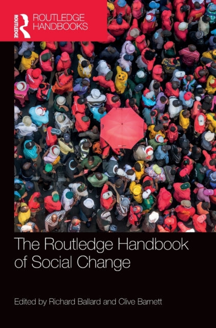 Book cover of: Routledge Handbook of Social Change. By: Richard Ballard