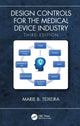Book cover of: Design Controls for the Medical Device Industry, Third Edition. By: Marie B. Teixeira