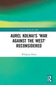 Book cover of: Aurel Kolnai's The War AGAINST the West Reconsidered. By: Wolfgang Bialas