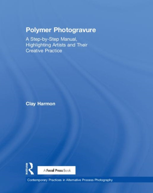 Book cover of: Polymer Photogravure. By: Clay Harmon