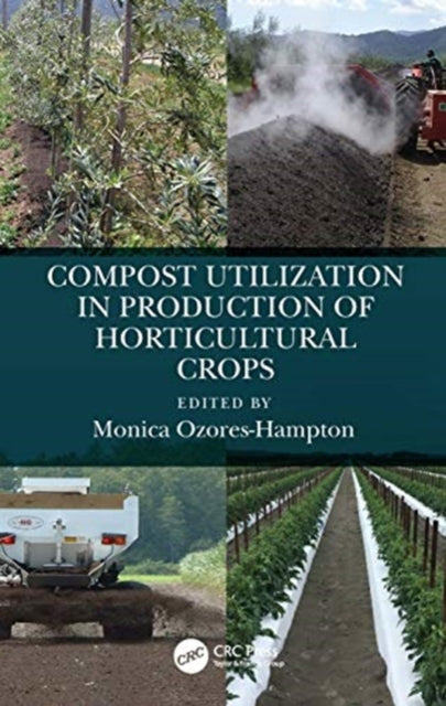 Book cover of: Compost Utilization in Production of Horticultural Crops. By: Monica Ozores-Hampton