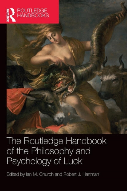 Book cover of: Routledge Handbook of the Philosophy and Psychology of Luck. By: Ian M. Church
