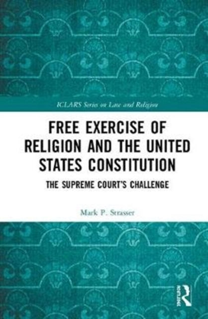 Book cover of: Free Exercise of Religion and the United States Constitution. By: Mark P. Strasser