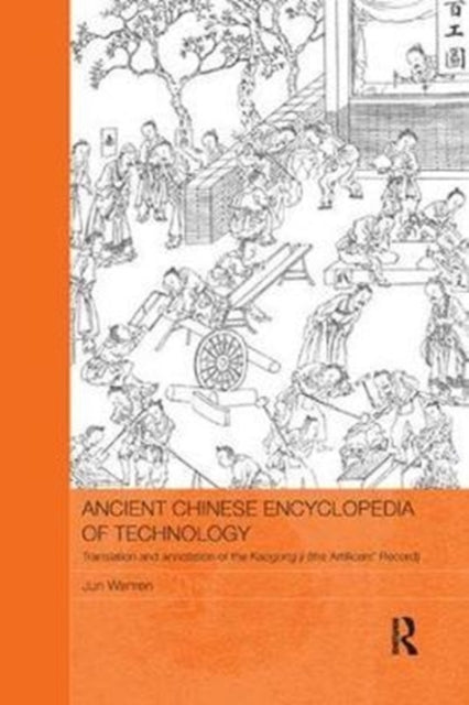 Book cover of: Ancient Chinese Encyclopedia of Technology. By: Jun Wenren