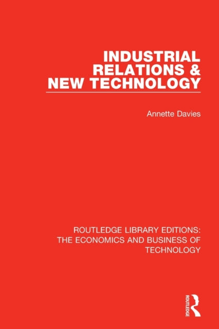 Book cover of: Industrial Relations and New Technology. By: Annette Davies