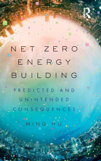 Book cover of: Net Zero Energy Building. By: Ming Hu